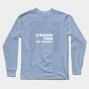 Stronger than you thought white Long Sleeve T-Shirt